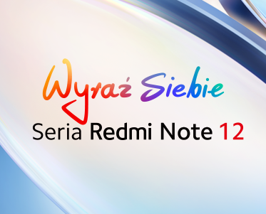 Poznaj serię Redmi Note 12