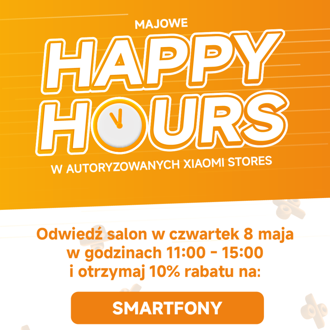 Smartfony Xiaomi taniej o 10%! Skorzystaj z promocji „Majowe Happy Hours”